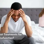 What Are the Best Treatments for Erectile Dysfunction
